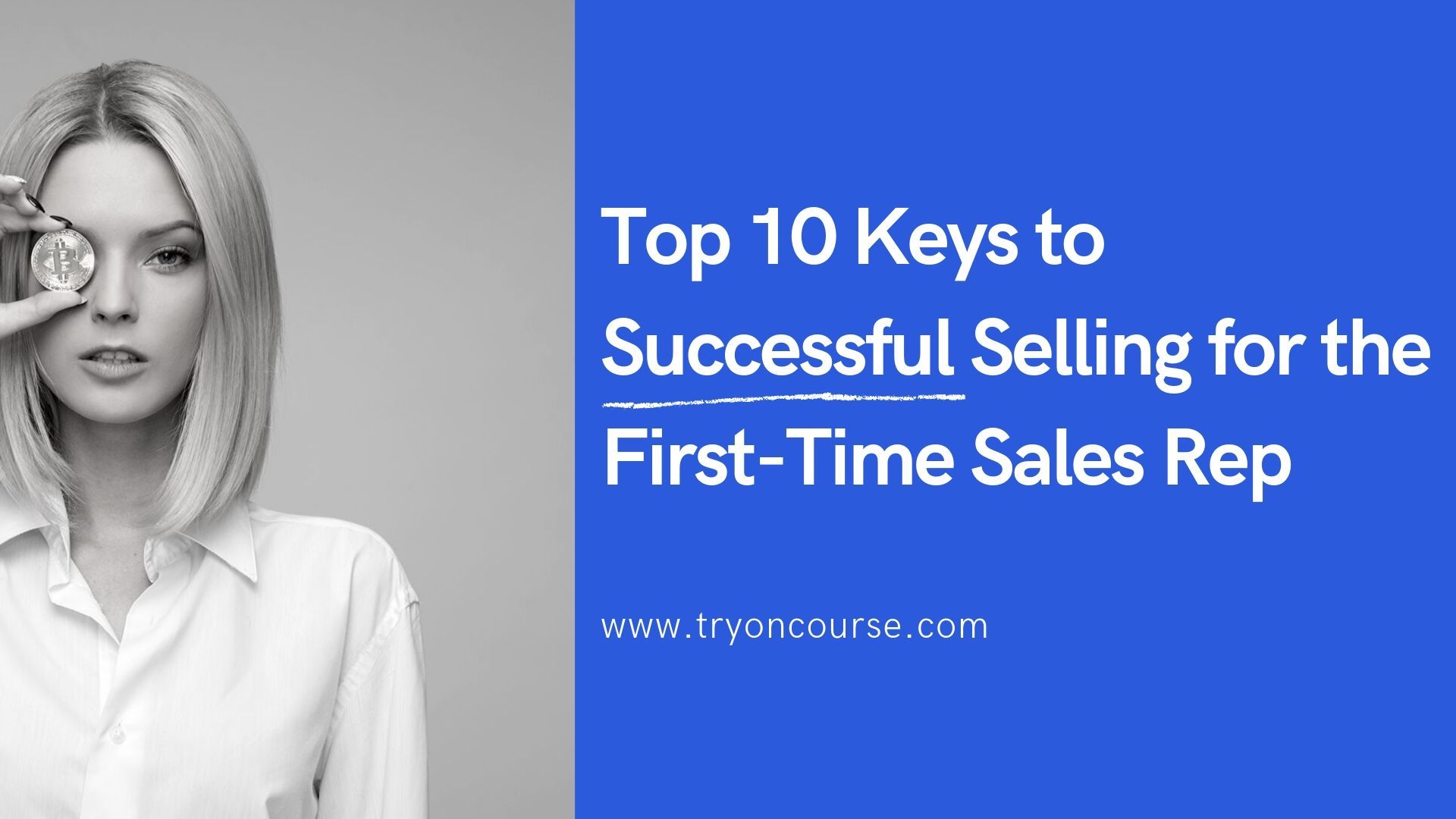 Top 10 Keys to Successful Selling for the First-Time Sales Rep