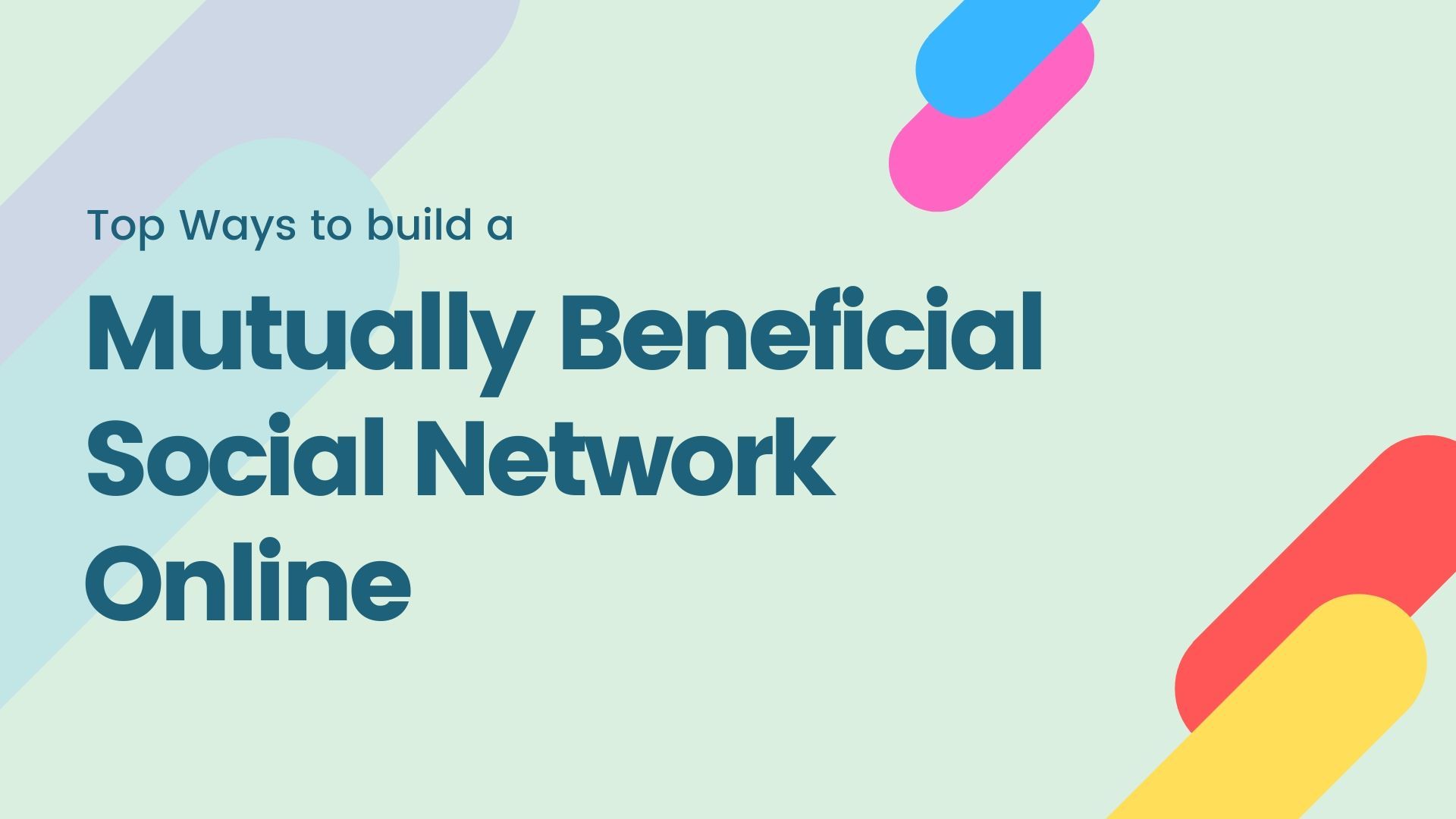 Top Ways to Build a Mutually Beneficial Social Network Online