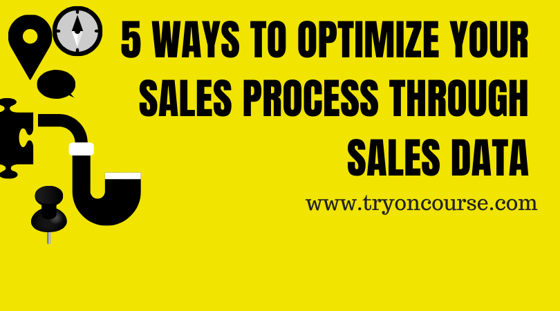 5 Ways To Optimize Your Sales Process Through Sales Data