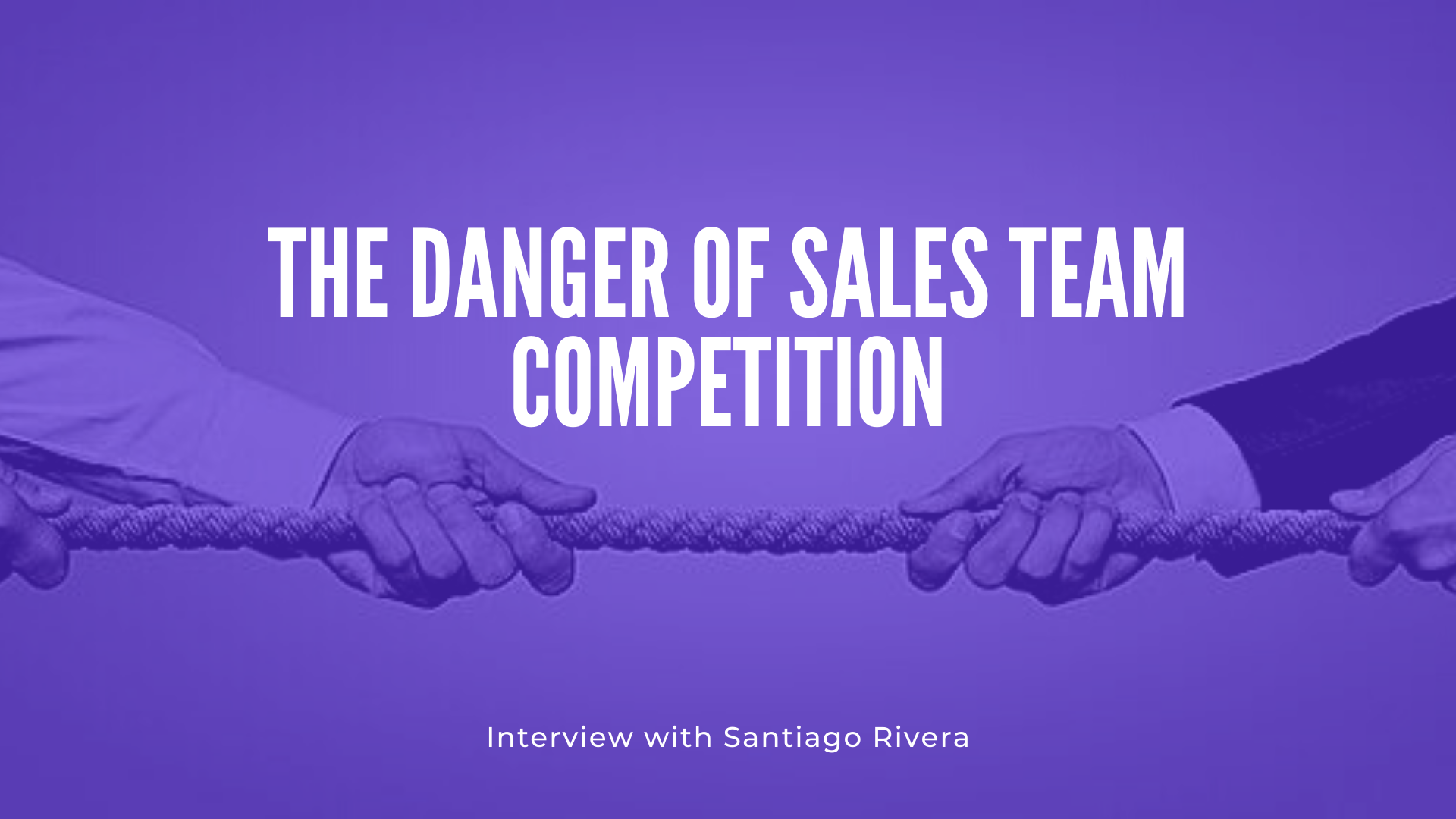 The Danger of Sales Team Competition