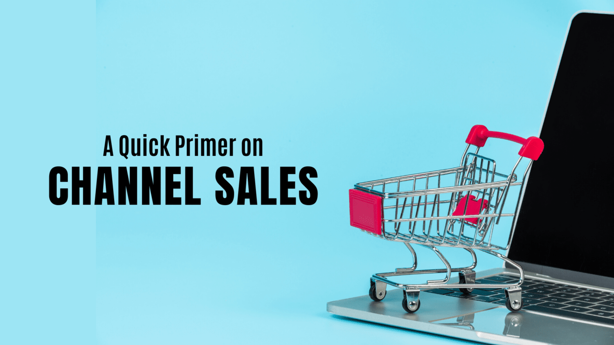 A Quick Primer on Channel Sales