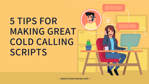 5 Tips for Making Great Cold Calling Scripts